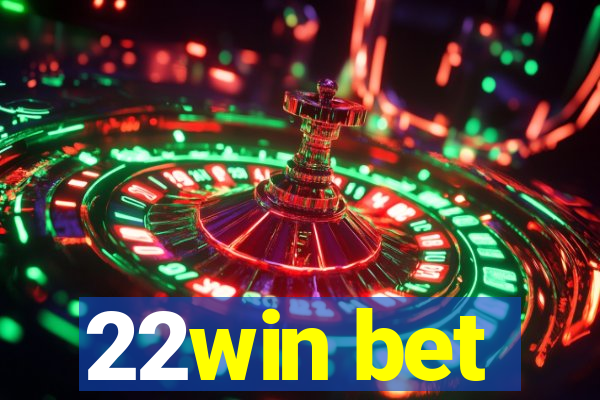 22win bet